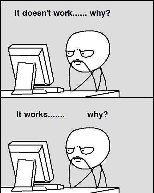 It doesn&rsquo;t work, why? It works, why?